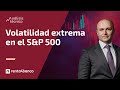 📌 Volatilidad extrema en el S&P 500: ¿oportunidad de compra? 📈