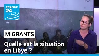 L&#39;enfer des migrants en Libye, pays de transit • FRANCE 24