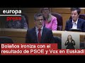 Bolaños ironiza con el resultado de PSOE y Vox en Euskadi