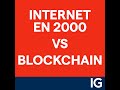 "BlockChain VS Internet en 2000" 💢 ❗