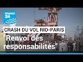 Crash du Rio-Paris : "Airbus et Air France se renvoient les responsabilités" • FRANCE 24
