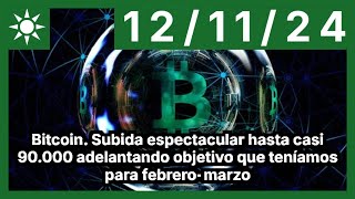 BITCOIN Bitcoin. Subida espectacular hasta casi 90.000 adelantando objetivo que teníamos para febrero-marzo