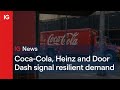 Coca-Cola, Kraft Heinz, and DoorDash to signal resilient demand