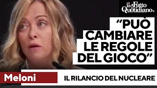 Meloni: &quot;Approcci ideologici rischiosi. Rilanciamo il nucleare, può cambiare le regole del gioco&quot;