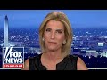 Ingraham: The White House is in a full-blown panic