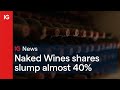 Naked Wines shares slump almost 40% to below Covid lows 📉