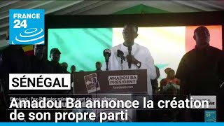 Sénégal : Amadou Ba annonce la création de son propre parti • FRANCE 24