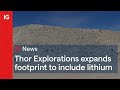 THOR EXPLORATIONS LTD COM SHS NPV (DI) - Thor Explorations expands footprint to include lithium