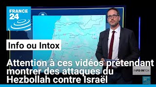 Attention à ces vidéos prétendant montrer des attaques du Hezbollah contre Israël • FRANCE 24