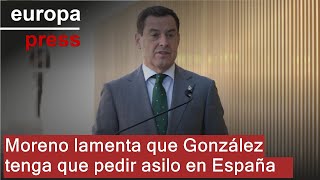 Moreno lamenta que González tenga que &quot;buscar asilo&quot; en España