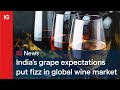 India’s grape expectations put fizz in global wine market