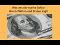 Was uns der starke Dollar über Inflation und Zinsen sagt! Videoausblick