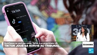 TikTok plaide la liberté d&#39;expression pour assurer sa survie aux Etats-Unis • FRANCE 24