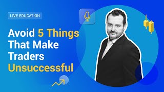 XM.COM - Avoid 5 Things That Make Traders Unsuccessful - XM Live Education