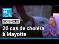 Choléra à Mayotte : le nombre de cas a doublé en deux jours • FRANCE 24