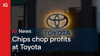 TOYOTA MOTOR CORP. Chips chop profits at Toyota 🚗