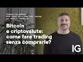 Bitcoin e criptovalute: come investire senza comprarle?