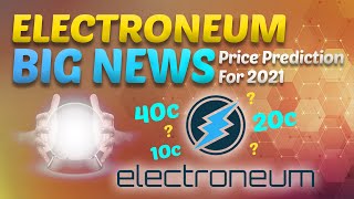 ELECTRONEUM Electroneum ETN Big News Electroneum ETN Price Prediction 2021