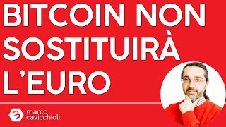 BITCOIN Bitcoin NON sostituirà le valute fiat (dollaro, euro, eccetera)