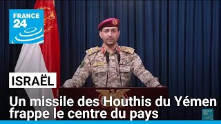 Le centre d&#39;Israël visé par un missile des rebelles houthis du Yémen • FRANCE 24