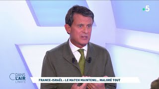 Manuel Valls - France-Israël : le match maintenu... malgré tout - C dans l&#39;air l&#39;invité - 12.11.24