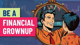 How to become a financial grownup