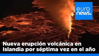 Un volcán vuelve a hacer erupción en Islandia por séptima vez en el año