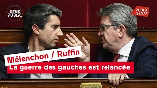 Mélenchon / Ruffin : la guerre des gauches est relancée