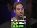 Insane! Trader turns $861 into $657K! #shorts