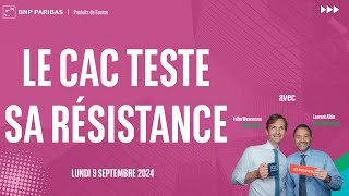 CAC40 INDEX Le CAC teste sa résistance - 100% Marchés - soir - 09/09/2024