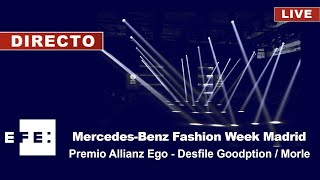 ALLIANZ SE NA O.N. 🔴📡 Mercedes Benz Fashion Week Madrid - Premio Allianz Ego -Desfile Goodption / Morle