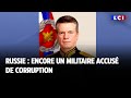 Russie : encore un militaire accusé de corruption