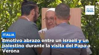 Papa en Verona: Emotivo abrazo entre un israelí y un palestino, familiares de víctimas de la g…