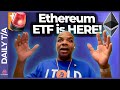 Ethereum ETF is HERE! [how to trade it]