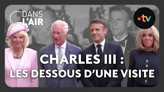 Charles III : les dessous d&#39;une visite #cdanslair Archives 2023