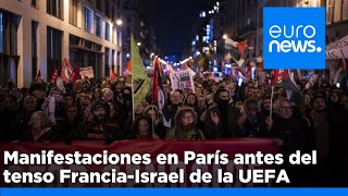 Miles de manifestantes en París antes del tenso partido de la UEFA Francia-Israel