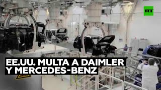 MERCEDES-BENZ GROUP EE.UU. multa a Daimler y Mercedes-Benz con 1.500 millones de dólares por exceso de emisiones de CO2
