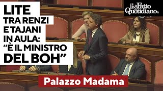 Battibecco tra Renzi e Tajani: &quot;È il ministro del &#39;boh&#39;”. &quot;Quanto ha preso Iv alle elezioni?&quot;