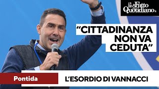 L&#39;esordio di Vannacci a Pontida: &quot;Cittadinanza è un&#39;eredità guadagnata dai nonni, non va ceduta&quot;