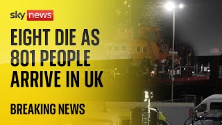 Eight die as 801 people arrive in UK on small boats