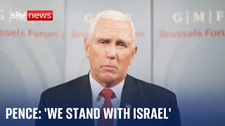 &#39;We will support Israel to the full&#39; - former Vice President Mike Pence