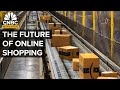 The Future Of Online Shopping | CNBC Marathon