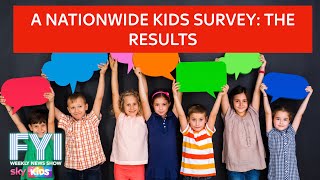 FYI RESOURCES LIMITED FYI: Weekly News Show Friday 29th March – A nationwide kids survey: The results