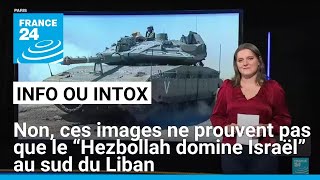 Non, ces images ne prouvent pas que le “Hezbollah domine Israël” au sud du Liban • FRANCE 24