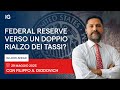IG Look Ahead | Federal Reserve verso un doppio rialzo dei tassi?