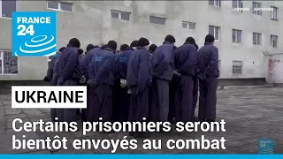 En Ukraine, certains prisonniers seront bientôt envoyés au combat • FRANCE 24