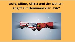 GOLD - USD Gold, Silber, China und der Dollar: Angiff auf Dominanz der USA? Marktgeflüster