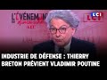 Industrie de défense : Thierry Breton prévient Vladimir Poutine