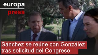 Sánchez se reúne con Edmundo González tras pedir el Congreso que le reconozca como presidente