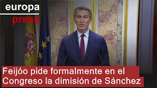 Feijóo pide formalmente en el Congreso la dimisión de Sánchez